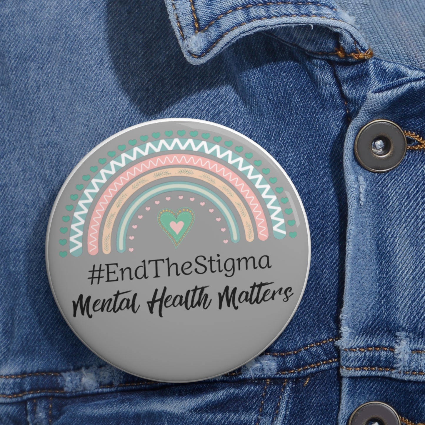 Pin Button: “#EndTheStigma” Mental Health Awareness