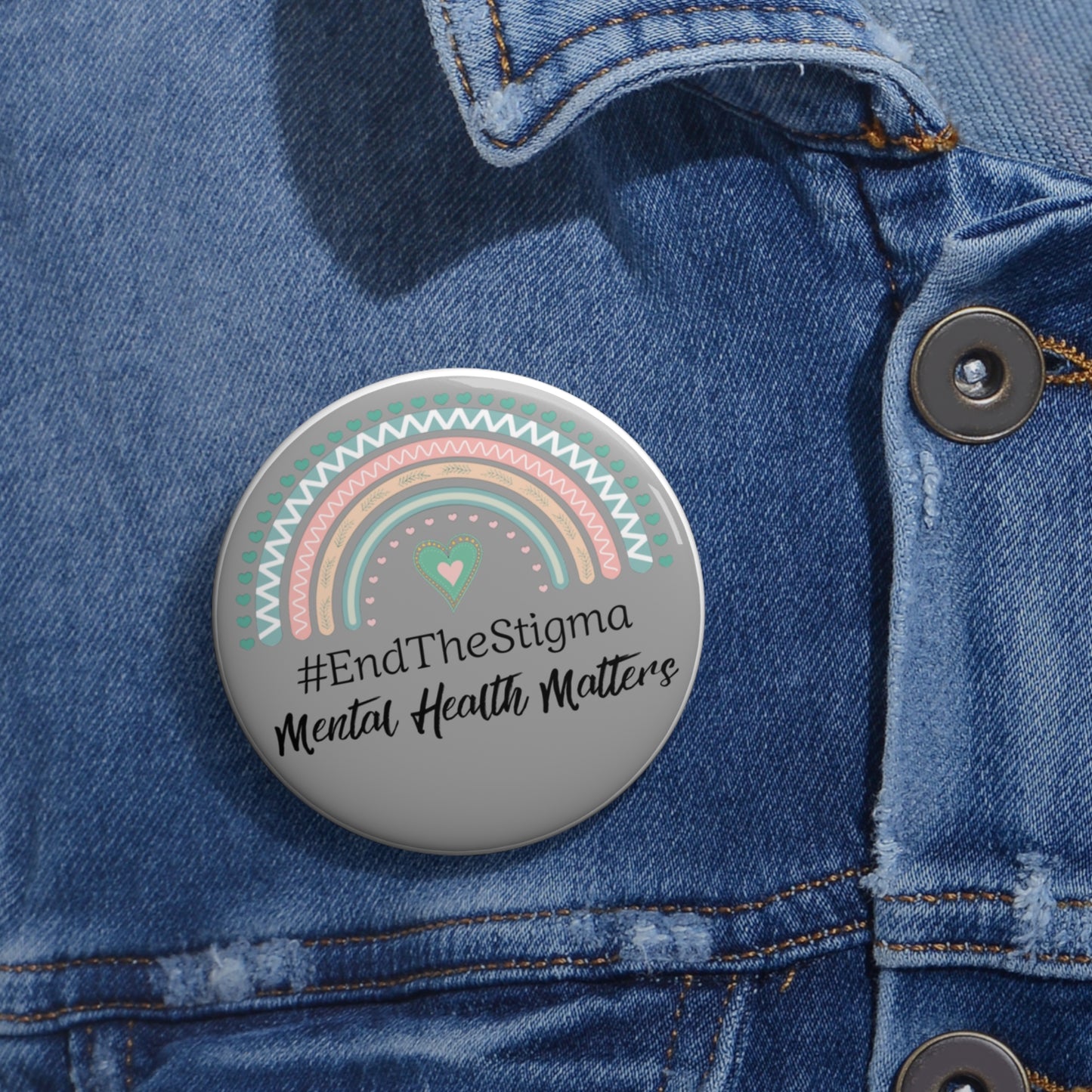 Pin Button: “#EndTheStigma” Mental Health Awareness