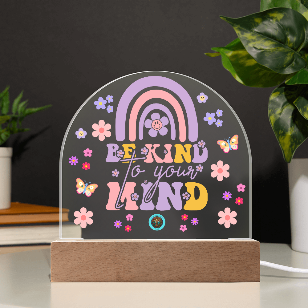 LED Acrylic Plaque: Be Kind To Your Mind Rainbow