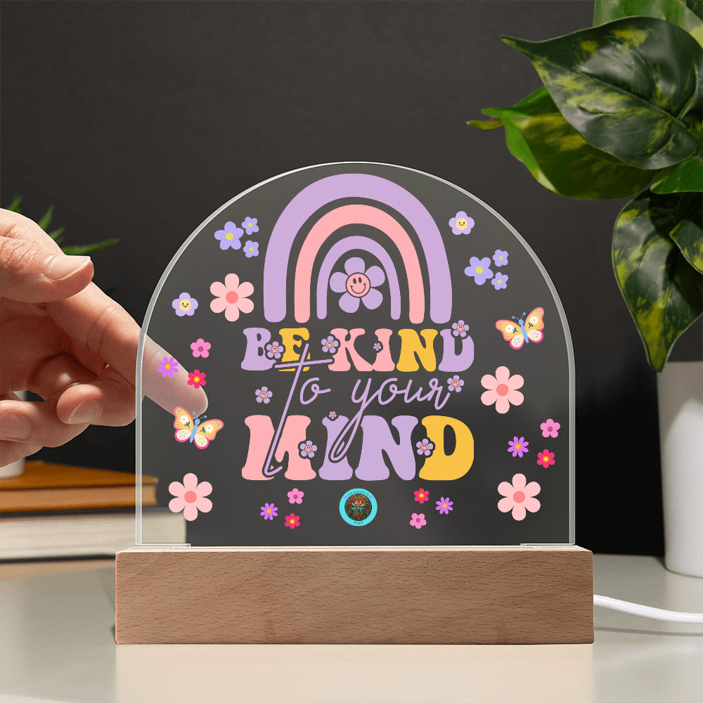 LED Acrylic Plaque: Be Kind To Your Mind Rainbow