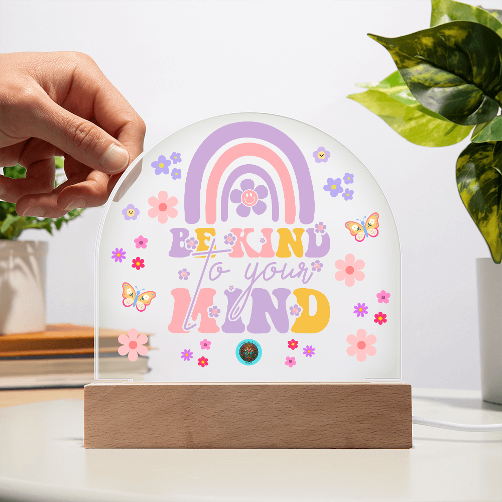 LED Acrylic Plaque: Be Kind To Your Mind Rainbow