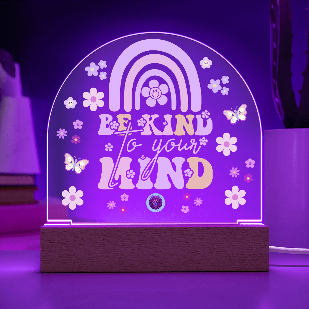 LED Acrylic Plaque: Be Kind To Your Mind Rainbow
