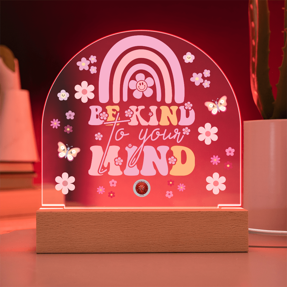LED Acrylic Plaque: Be Kind To Your Mind Rainbow
