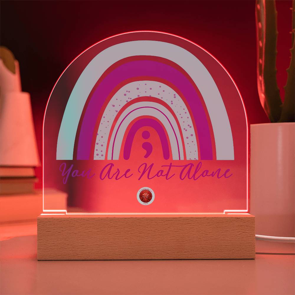 LED Acrylic Plaque: You Are Not Alone Rainbow