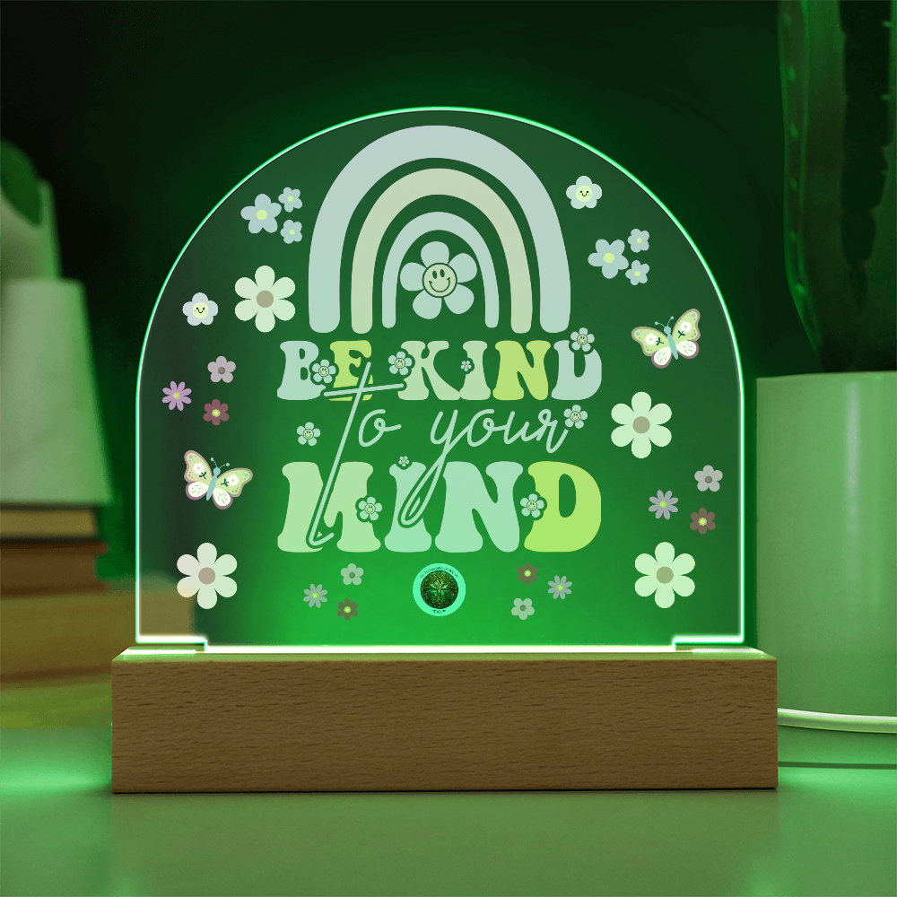 LED Acrylic Plaque: Be Kind To Your Mind Rainbow