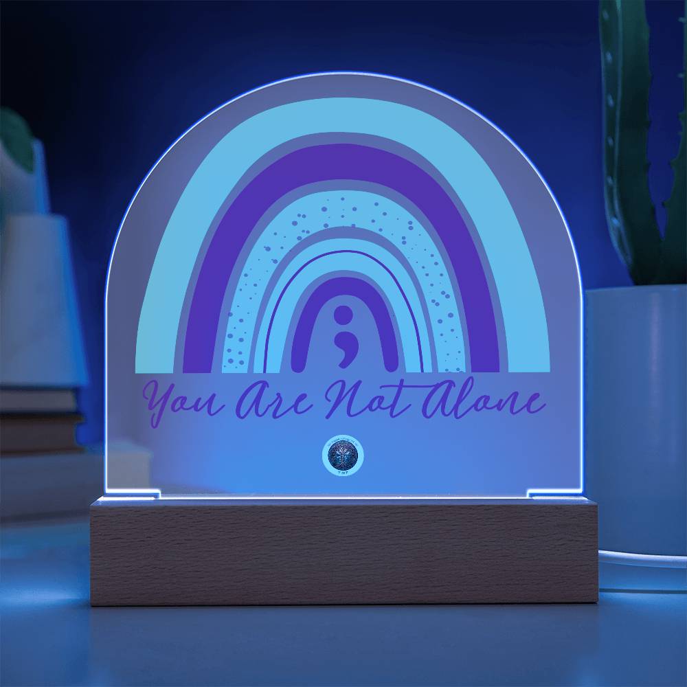 LED Acrylic Plaque: You Are Not Alone Rainbow