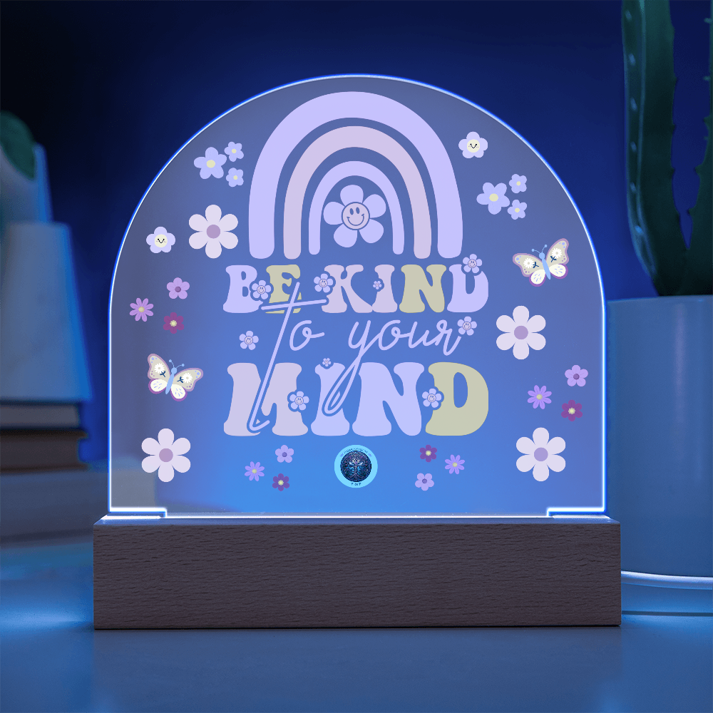 LED Acrylic Plaque: Be Kind To Your Mind Rainbow