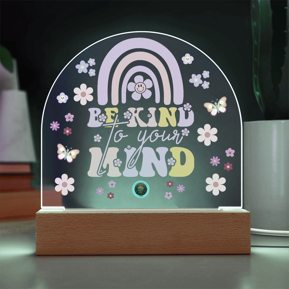 LED Acrylic Plaque: Be Kind To Your Mind Rainbow