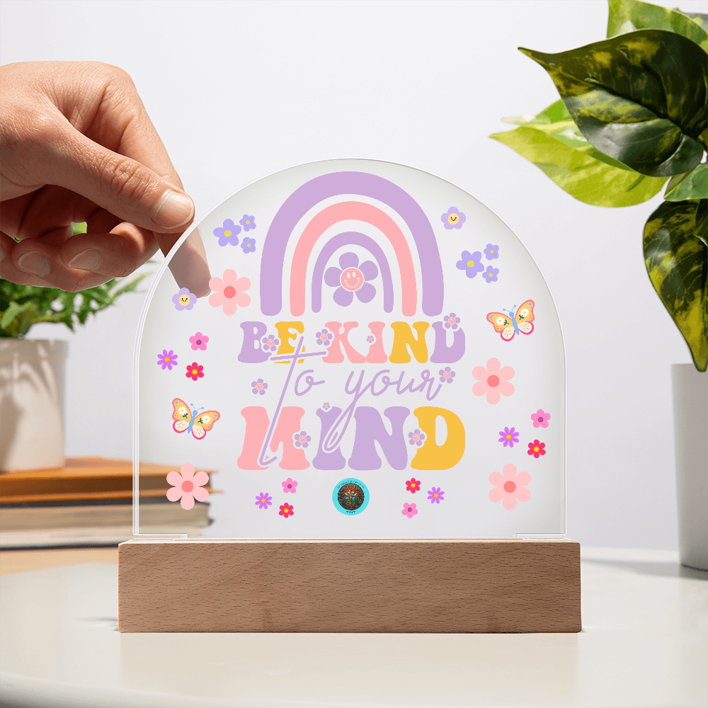 LED Acrylic Plaque: Be Kind To Your Mind Rainbow
