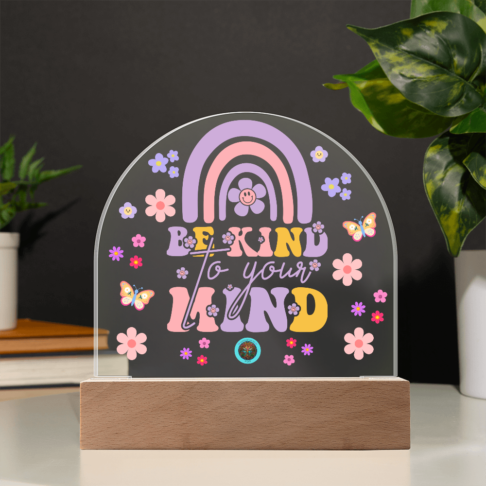 LED Acrylic Plaque: Be Kind To Your Mind Rainbow