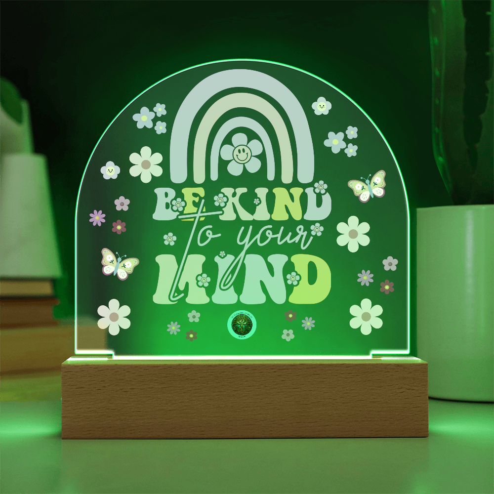 LED Acrylic Plaque: Be Kind To Your Mind Rainbow