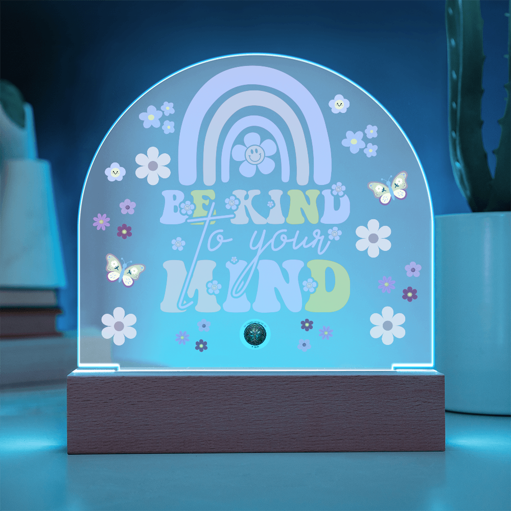 LED Acrylic Plaque: Be Kind To Your Mind Rainbow