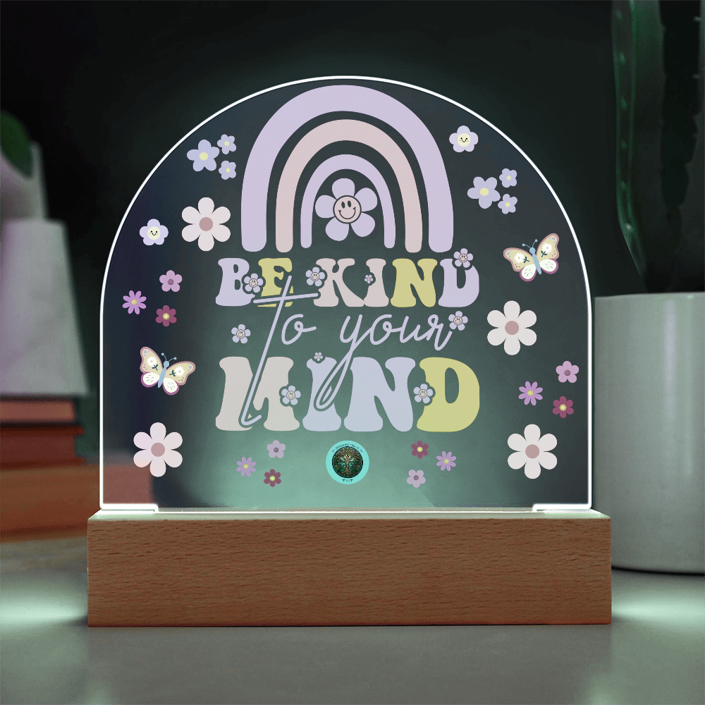 LED Acrylic Plaque: Be Kind To Your Mind Rainbow