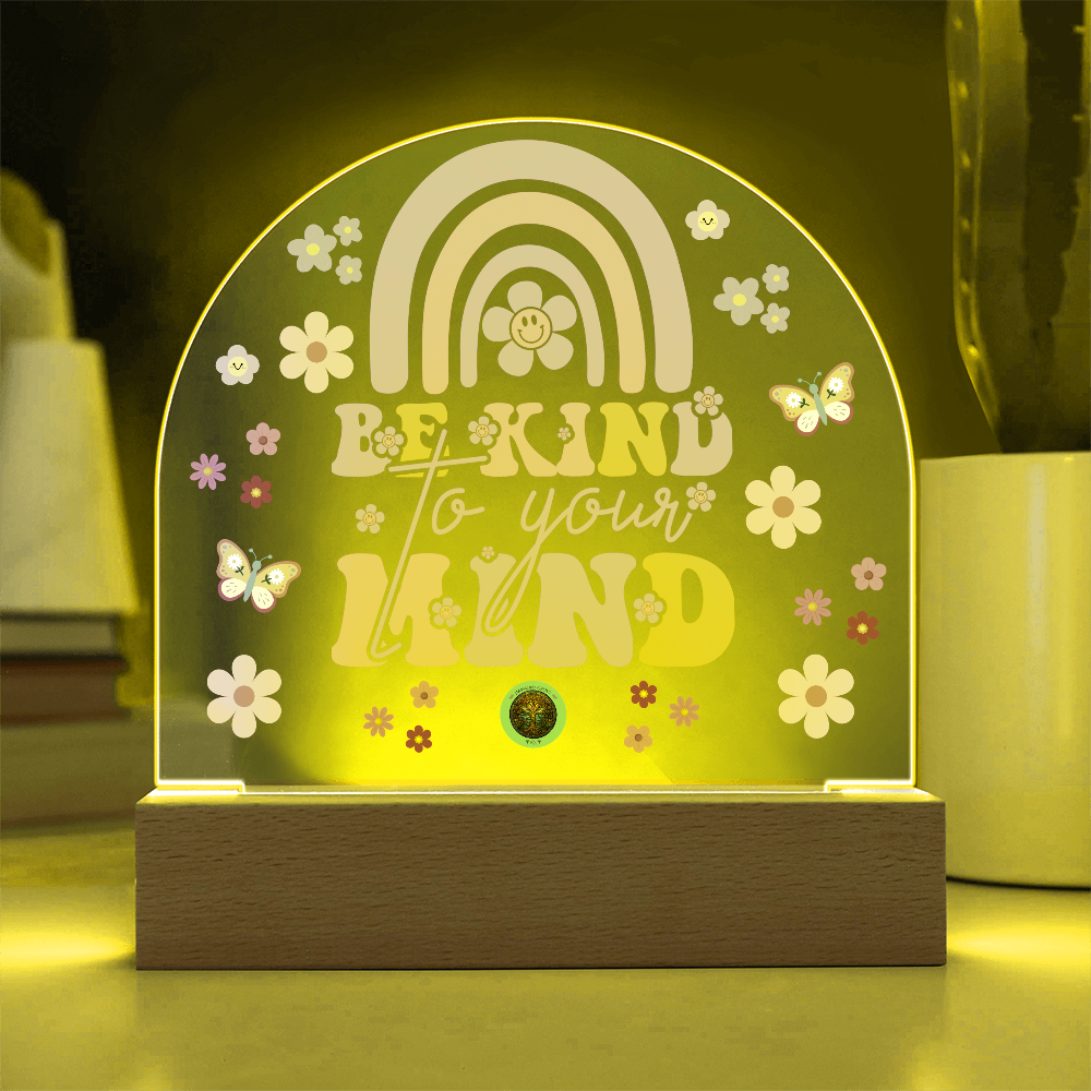 LED Acrylic Plaque: Be Kind To Your Mind Rainbow